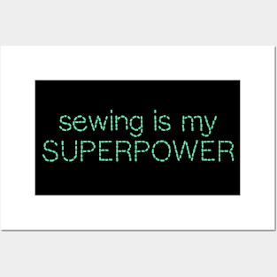 Sewing is my superpower Posters and Art